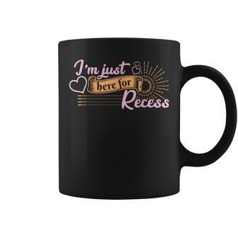 I'm Just Here For Recess Back To School Coffee Mug - Monsterry AU