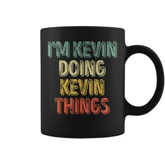 I'm Kevin Doing Kevin Thing Personalized First Name Coffee Mug - Seseable