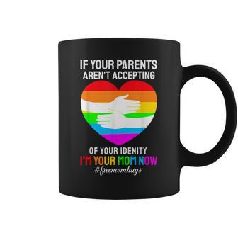 I'm Your Mom Now Free Mom Hugs Rainbow Lgbt Gay Lesbian Coffee Mug - Seseable