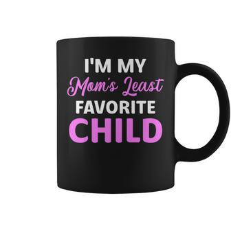 I'm My Mom's Least Favorite Child Parent Women Coffee Mug - Monsterry CA