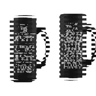 I'm Moshe Doing Moshe Things Family Reunion First Name Coffee Mug - Seseable