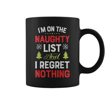 I'm On The Naughty List Christmas Xmas Coffee Mug - Seseable