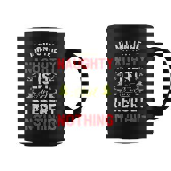 I'm On The Naughty List Christmas Xmas Coffee Mug - Seseable