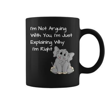 I'm Not Arguing With You I'm Just Explaining Why I'm Right Coffee Mug - Monsterry AU