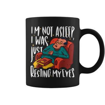 I'm Not Asleep I Was Just Resting My Eyes Fathers Day Coffee Mug - Monsterry