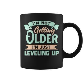 I'm Not Getting Older I'm Just Leveling Up Birthday Coffee Mug | Mazezy