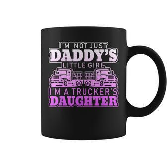 I'm Not Just Daddy's Little Girl I'm A Trucker's Daughter Coffee Mug - Monsterry CA