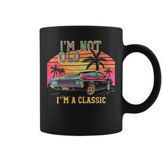 I’M Not Old Im Classic Car Birthday Novelty Coffee Mug - Seseable