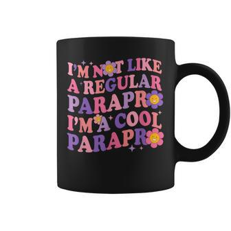 I'm Not Like A Regular Parapro I'm A Cool Parapro Para Squad Coffee Mug - Monsterry