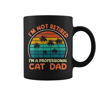 I'm Not Retired Professional Cat Dad Retirement Senior Coffee Mug - Monsterry AU