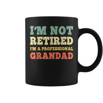 I'm Not Retired Professional Grandad Retirement Vintage Coffee Mug - Monsterry CA