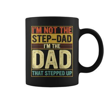 I'm Not The Step Dad Stepped Up Dad Fathers Day Coffee Mug - Monsterry UK