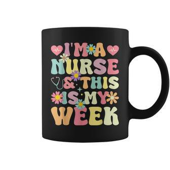 I'm A Nurse And This Is My Week Cute Happy Nurse Week 2024 Coffee Mug - Monsterry UK