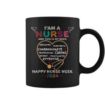 I'm A Nurse And This Is My Week Happy Nurse Week 2024 Coffee Mug - Seseable