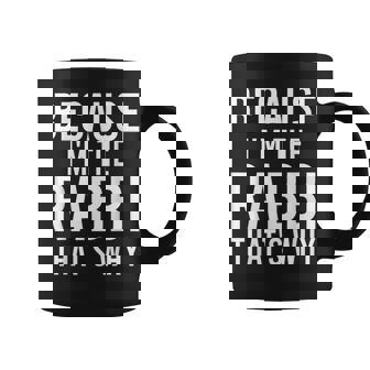 Because I'm The Rabbi That's Why Jewish Purim Hebrew School Coffee Mug - Seseable