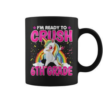 I'm Ready To Crush Six Grade Dabbing Unicorn 6Th Grade Coffee Mug - Monsterry