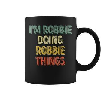 I'm Robbie Doing Robbie Things Personalized First Name Coffee Mug - Seseable
