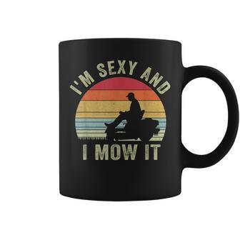 I'm Sexy And I Mow It Retro Grass Lawn Mower Men Coffee Mug | Crazezy DE