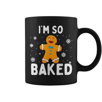 I'm So Baked Gingerbread Man Christmas Cookie Baking Coffee Mug - Seseable