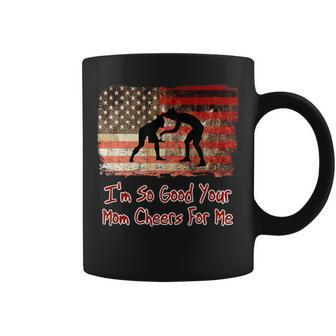 I'm So Good Your Mom Cheers For Me Fun Wrestling Coffee Mug - Monsterry