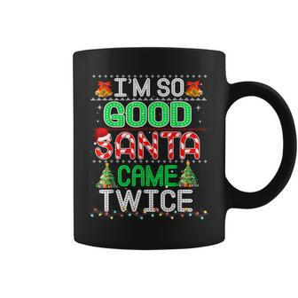 I'm So Good Santa Came Twice Naughty Xmas Ugly Coffee Mug - Thegiftio UK