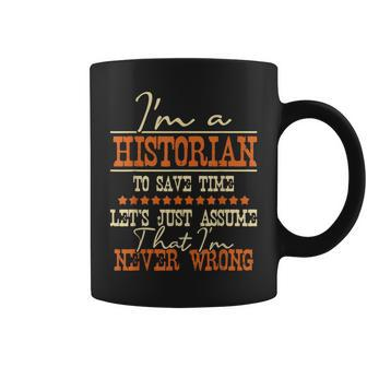 I'm A Historian To Save Time History Lover History Teacher Coffee Mug - Monsterry