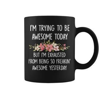 I'm Trying To Be Awesome Today Quote Coffee Mug | Crazezy DE