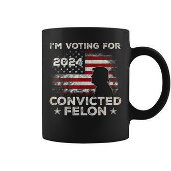 I'm Voting For A Felon In 2024 Trump 2024 Convicted Felon Coffee Mug - Monsterry