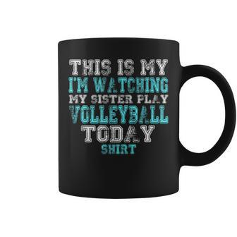 This Is My I'm Watching Sister Play Volleyball Today Coffee Mug - Monsterry AU