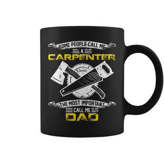 Most Important Call Me Dad Woodworking Carpenter Papa Coffee Mug | Mazezy