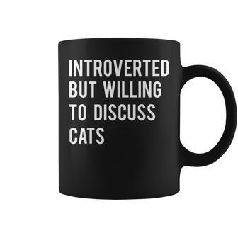 Introverted But Willing To Discuss Cats T Coffee Mug - Thegiftio UK