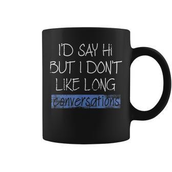 Introverts Sarcasm T Hate Talking To People Shy Coffee Mug - Monsterry