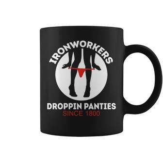 Ironworker T Droppin Panty Since 1800 Ironworker T Coffee Mug | Mazezy