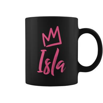 Isla The Queen Pink Crown & Name For Called Isla Coffee Mug - Seseable