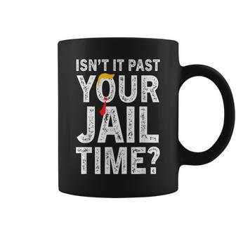 Isn't It Past Your Jail Time Sarcastic Quote Coffee Mug | Mazezy DE
