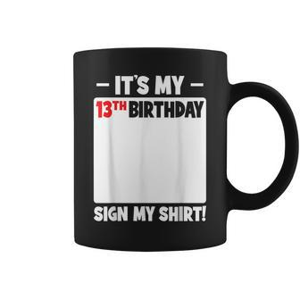 It's My 13Th Birthday 13 Years Nager Birthday Sign My Coffee Mug - Monsterry AU