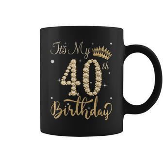 It's My 40Th Birthday Queen 40 Year Old Diamond Crown Coffee Mug - Seseable