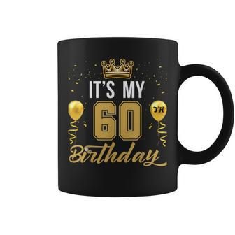 It's My 60Th Birthday Party Years Old Birthday For Men Coffee Mug - Monsterry CA
