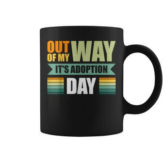 Out Of My Way It's Adoption Day Coffee Mug - Seseable