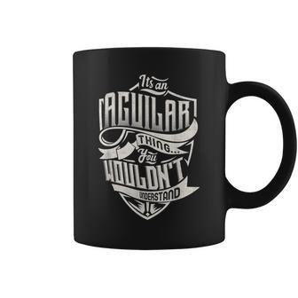 It's An Aguilar Thing You Wouldn't Understand Classic Name Coffee Mug - Seseable
