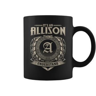 It's An Allison Thing You Wouldn't Understand Name Vintage Coffee Mug - Seseable