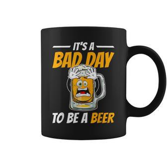 It's A Bad Day To Be A Beer Drinking Beer Men Coffee Mug - Monsterry UK