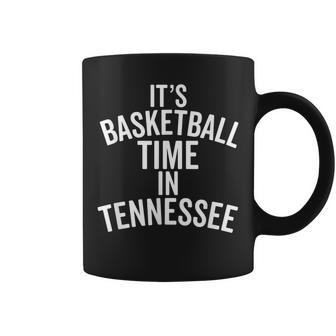 It's Basketball Time In Tennessee College Ball Fan Coffee Mug - Monsterry