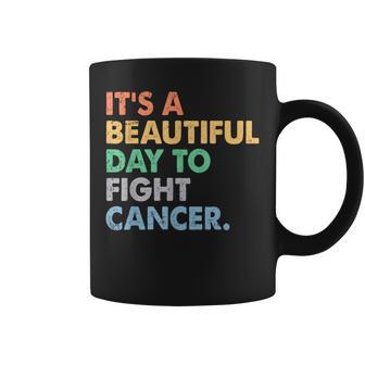 It's A Beautiful Day To Fight Cancer Cancer Survivors Day Coffee Mug - Monsterry AU