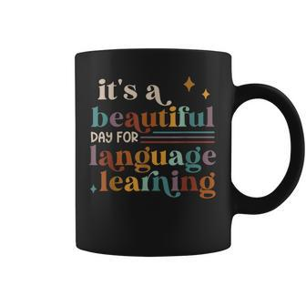 It's A Beautiful Day For Language Learning Esl Teacher Esol Coffee Mug - Thegiftio UK