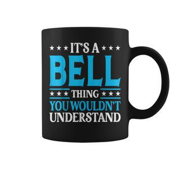 It's A Bell Thing Surname Family Last Name Bell Coffee Mug - Seseable