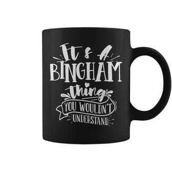 It's A Bingham Thing You Wouldn't Understand Custom Family Coffee Mug - Monsterry DE