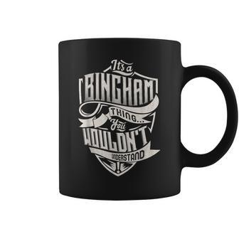 It's A Bingham Thing You Wouldn't Understand Family Name Coffee Mug - Monsterry AU