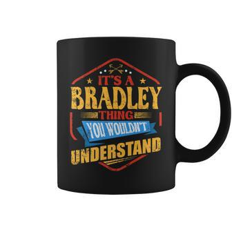 It's A Bradley Thing Last Name Humor Family Name Coffee Mug - Seseable