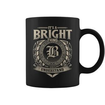 It's A Bright Thing You Wouldn't Understand Name Vintage Coffee Mug - Seseable